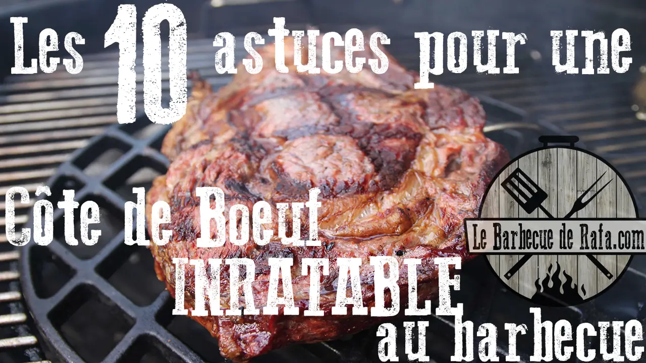 Top 10 Des Astuces Pour Une Cote De Boeuf Inratable Au Barbecue